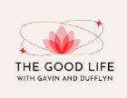 The Good Life with Gavin & Dufflyn